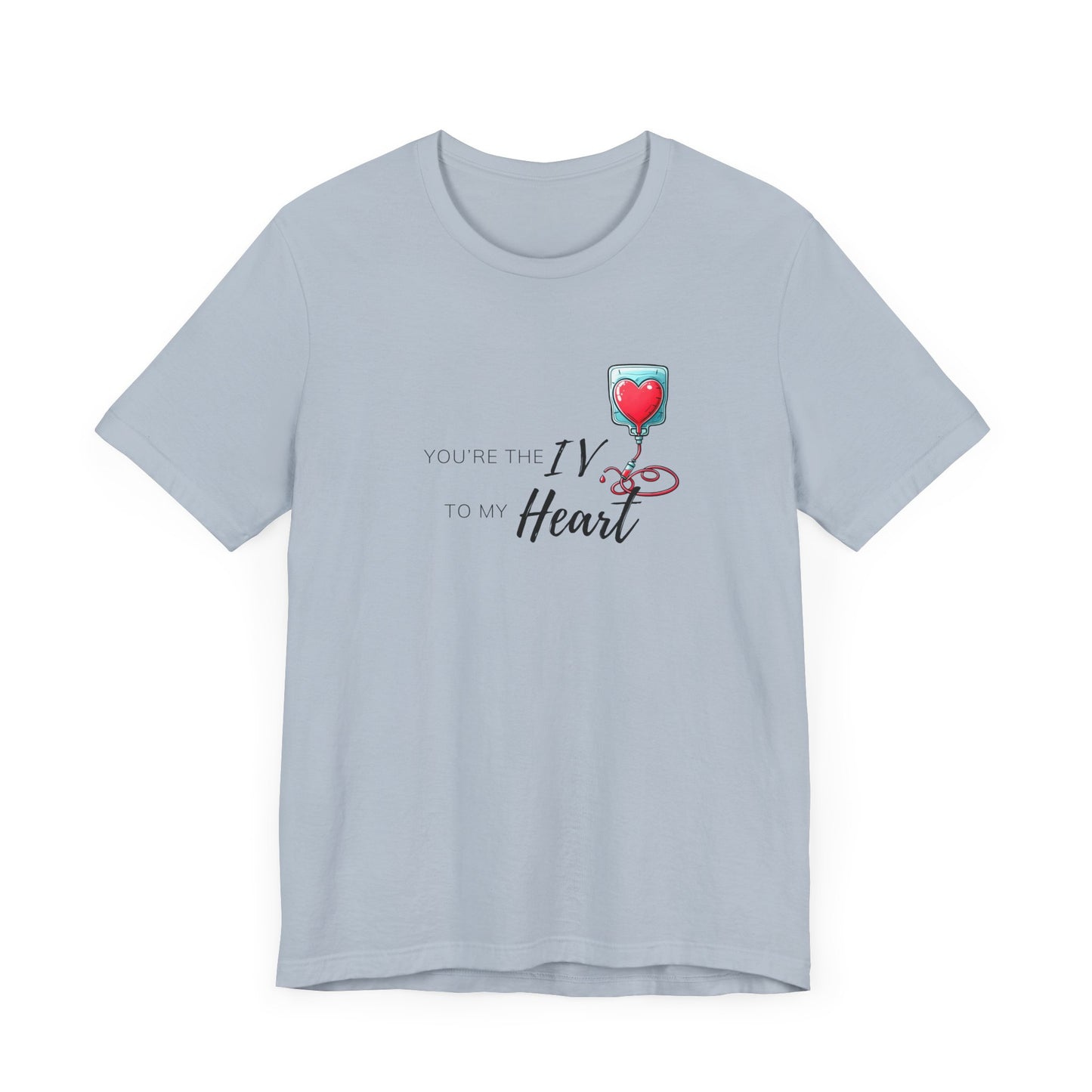 'Your the IV to my Heart'