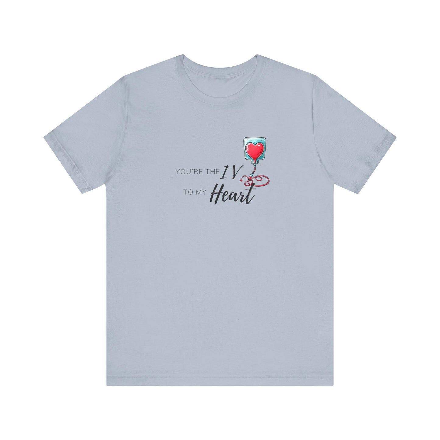 'Your the IV to my Heart'