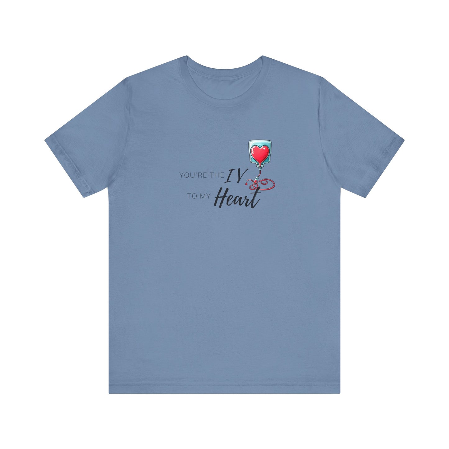 'Your the IV to my Heart'